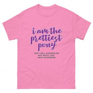 Prettiest Pony / chokeslam T-Shirt